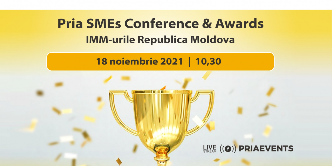 IMM-urile din Moldova vor fi premiate, în cadrul Pria SMEs Conference&Awards